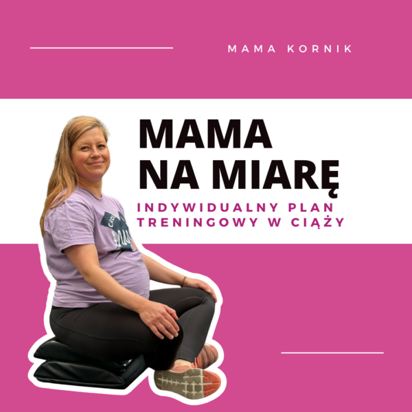 MAMA NA MIARĘ  – Twój indywidualny plan treningowy w ciąży